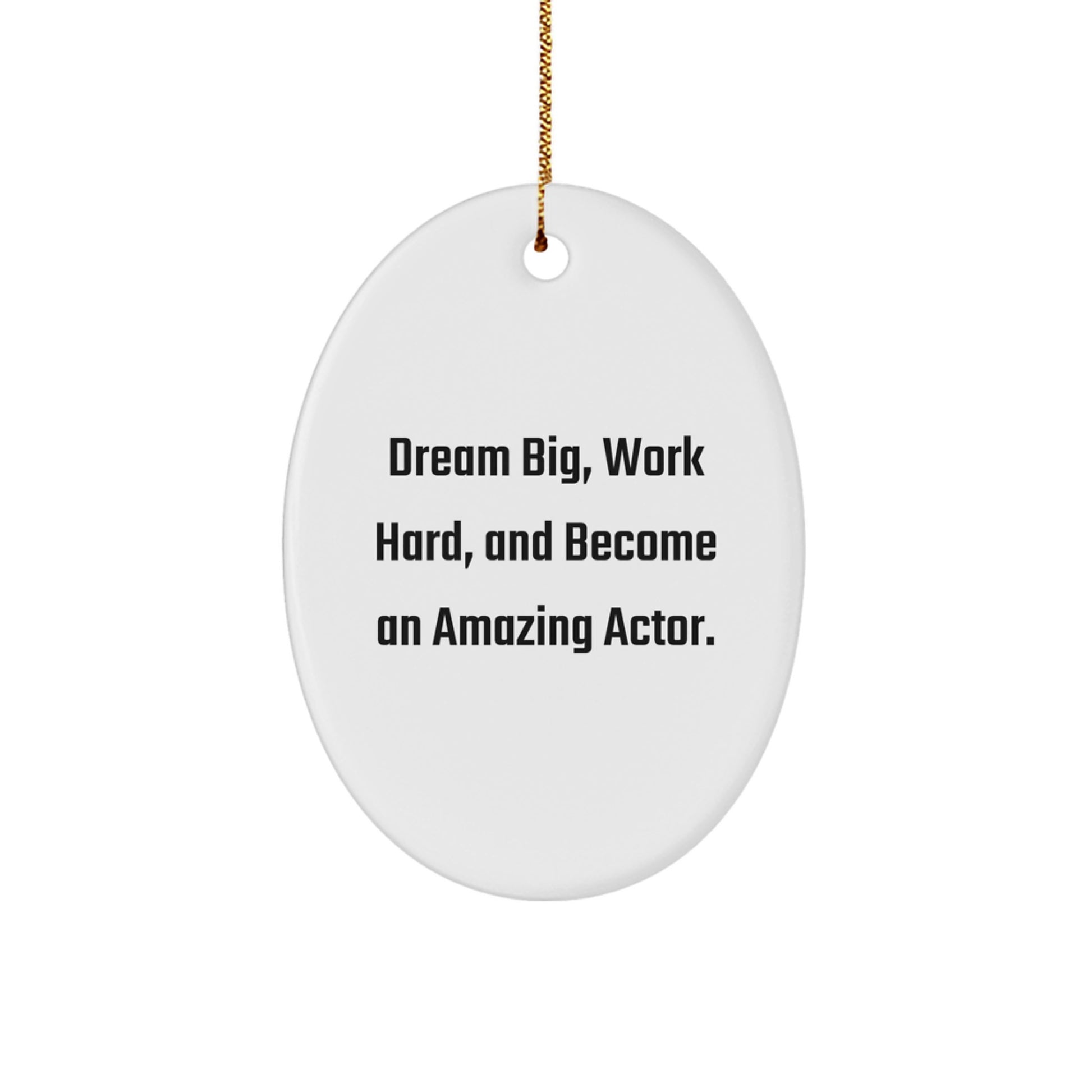Actor Inspirational Oval Ornament - Gifts from Friends for Christmas Unique Actor Decor - Image 1