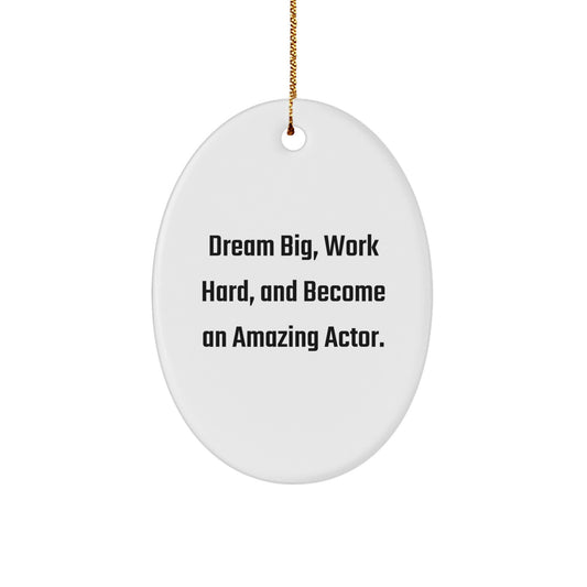 Actor Inspirational Oval Ornament - Gifts from Friends for Christmas Unique Actor Decor - Image 1