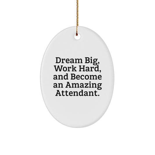 Funny Attendant Gifts for Men Women Friends from Family - Oval Ornament Dream Big Work Hard - Image 1
