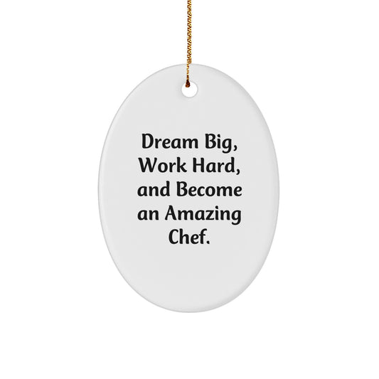 Dream Big Funny Chef Oval Ornament Gift Ideas for Men, Unique Christmas Unique Gifts from Family to Friends, Inspirational Chef Decor - Image 1