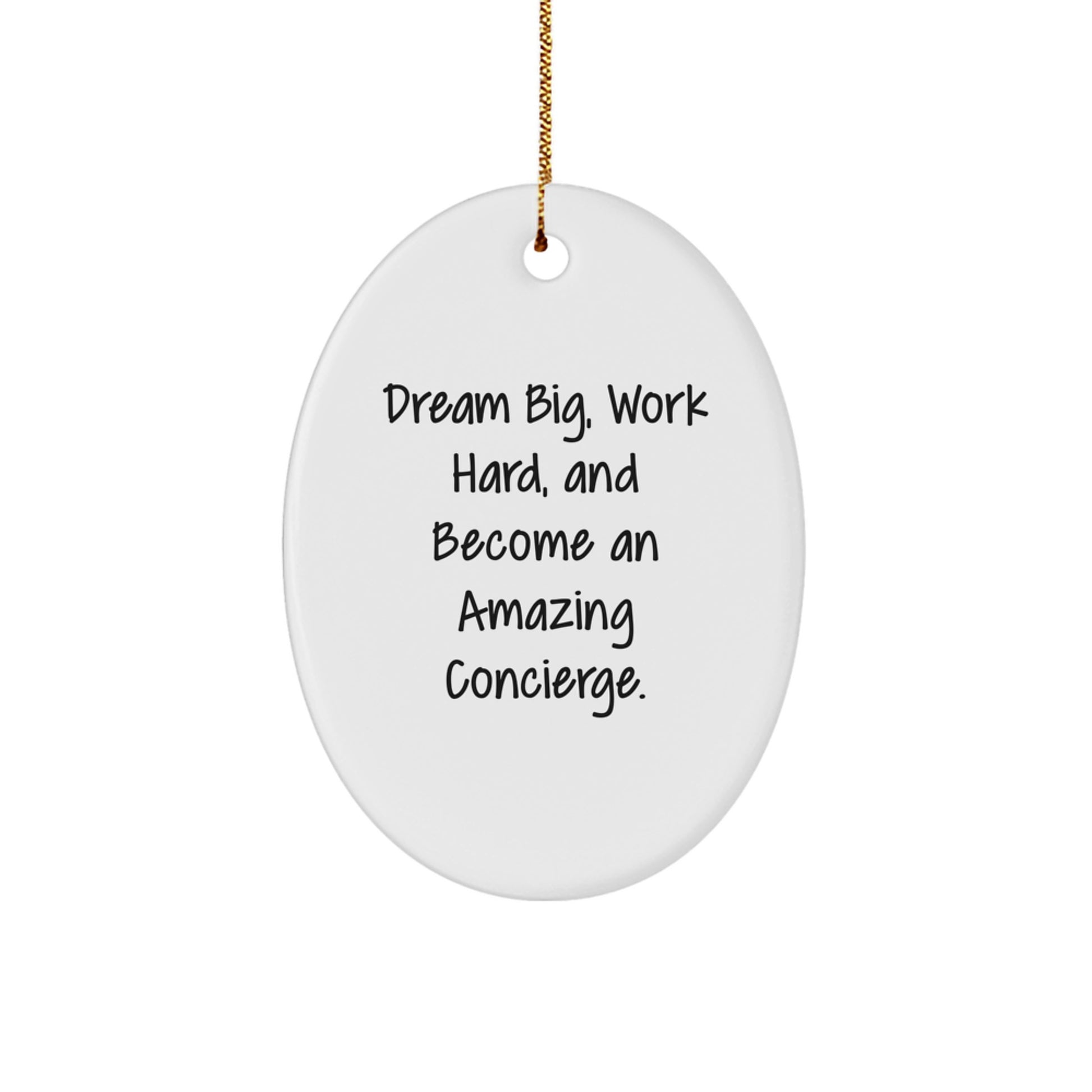 Inspiring Gifts from Friends to Amazing Concierges, Unique Oval Ornaments, Dream Big Work Hard Quote Christmas Decorations - Image 1
