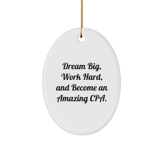 Funny Inspirational CPA Gifts from Friends for Men - Oval Ornament with Dream Big Quote - Image 1
