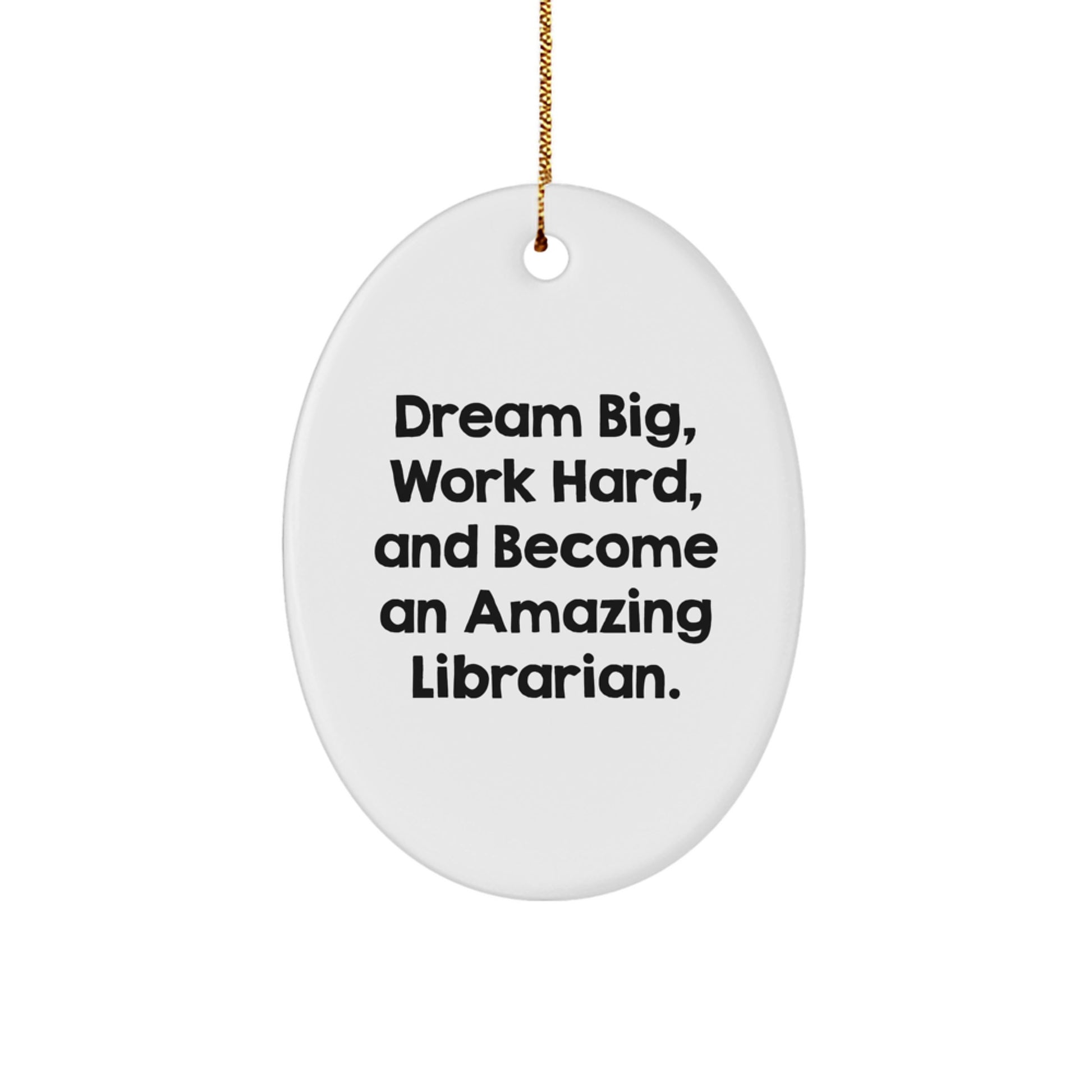 Librarian Gifts for Women - Dream Big, Work Hard, Oval Ornament, Christmas Unique Gifts from Friends - Image 1