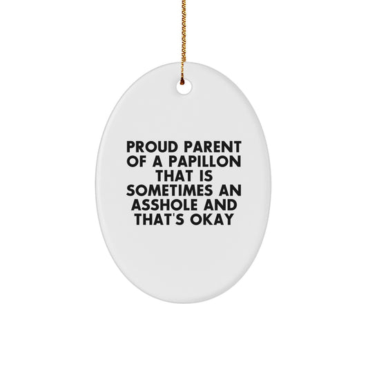 Papillon Dog Oval Ornament Gift for Proud Parents with Funny Quote - Christmas Unique Decorations - Image 1