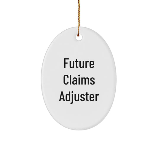 Funny Future Claims Adjuster Oval Ornament Gifts from Friends, Unique Christmas Unique Gifts for Men, Women, Coworkers, Family - Image 1