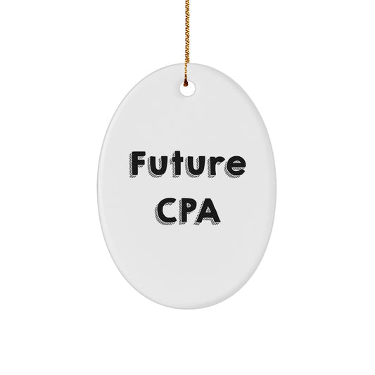 Funny Quote Future CPA Oval Ornament Gifts from Men Christmas Unique Gifts for Future CPAs - Image 1