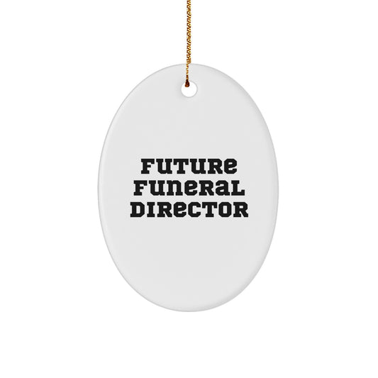 Gifts from Friends and Family - Inspirational Future Funeral Director Oval Ornament, Christmas Unique Decoration for Funeral Director Gifts - Image 1