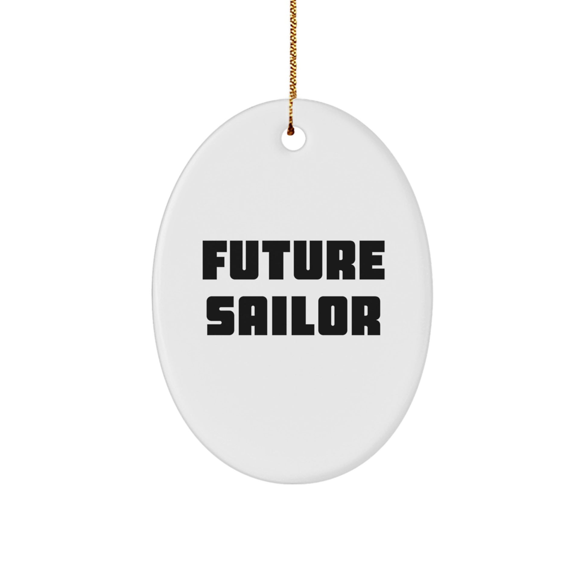 Sailor Oval Ornament Gifts from Men to Future Sailor, 'Future Sailor' Quote, Christmas Unique Gifts - Image 1