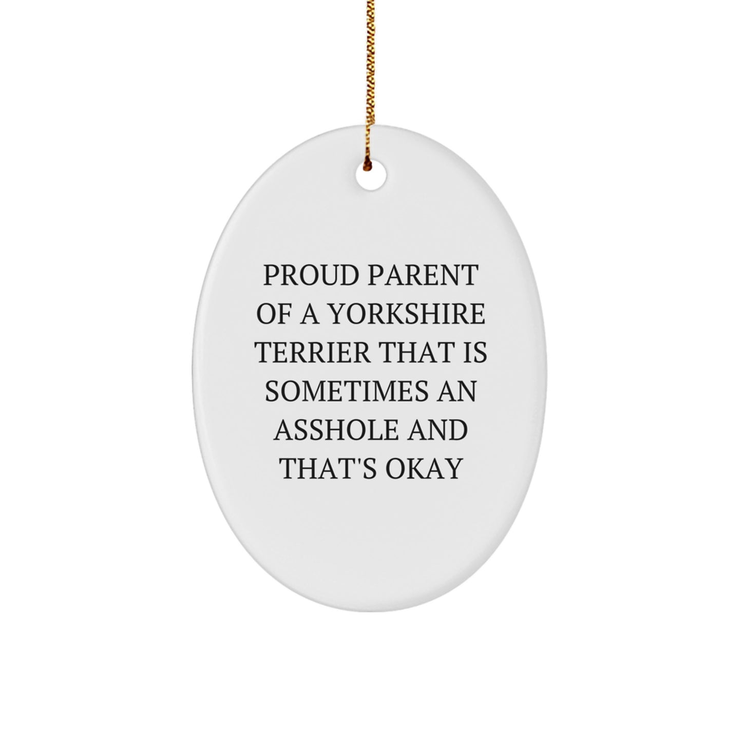 Funny Yorkshire Terrier Dog Gifts for Men - Yorkshire Terrier Dog Oval Ornament with Proud Parent Quote - Christmas Unique Gifts - Image 1