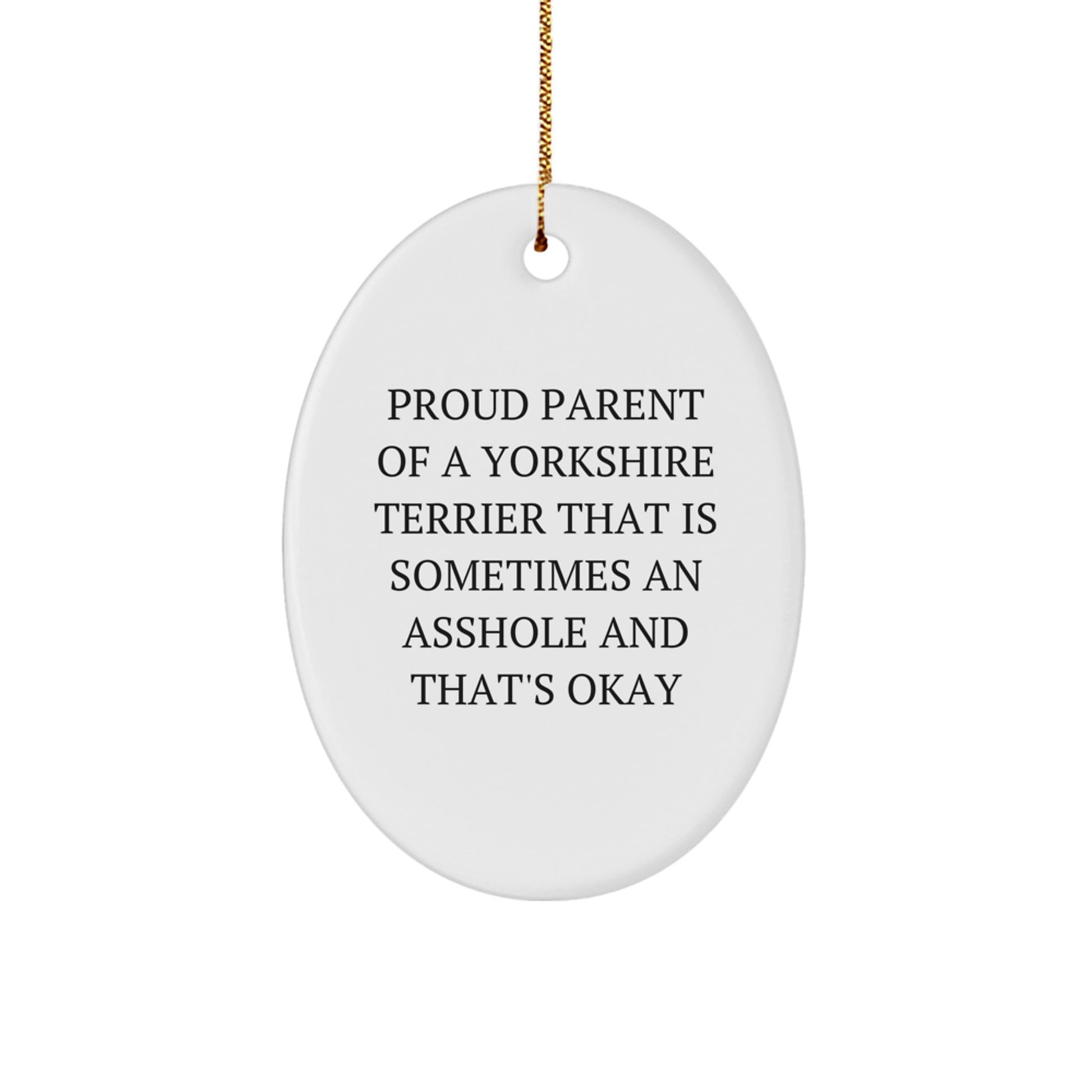 Funny Yorkshire Terrier Dog Gifts for Men - Yorkshire Terrier Dog Oval Ornament with Proud Parent Quote - Christmas Unique Gifts - Image 1