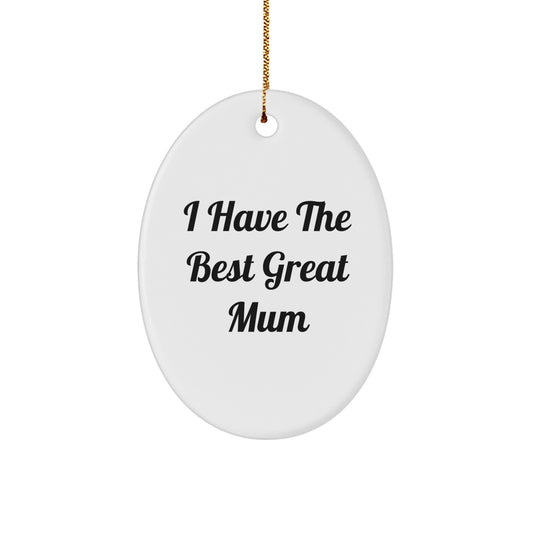 Funny Great Mum Oval Ornament Gifts from Family for Mum, Oval Ornament Quote, Christmas Unique Gifts, Great Mum - Image 1