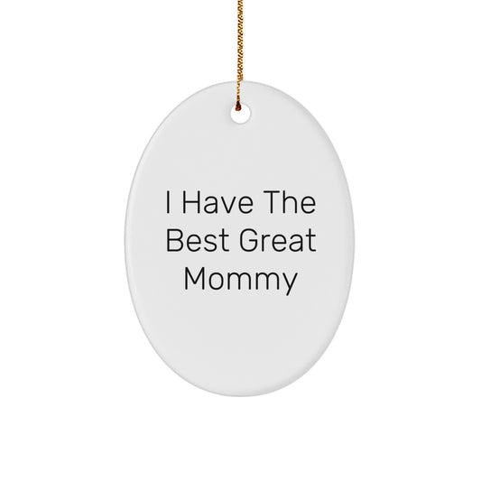 Funny Mommy Oval Ornaments from Great Mommy, Christmas Unique Gifts for Mommy, Oval Ornament Mommy Love - Image 1