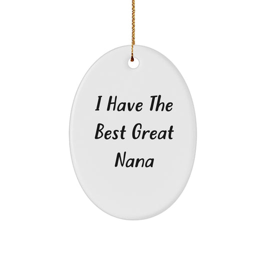 Funny 'I Have The Best Great Nana' Oval Ornament, White, Christmas Unique Gifts from Family, Gifts for Grandma Nana - Image 1