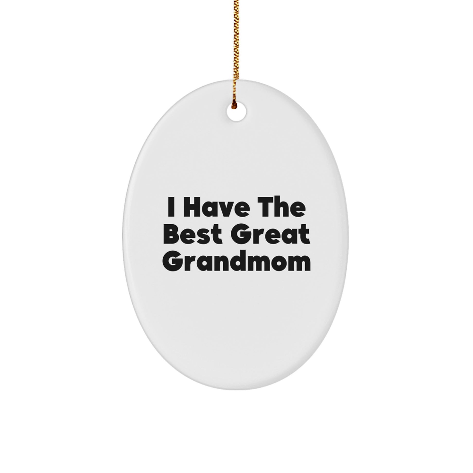 Funny Grandmom Oval Ornament Gifts for Great Grandmom 'I Have The Best' Christmas Unique - Image 1