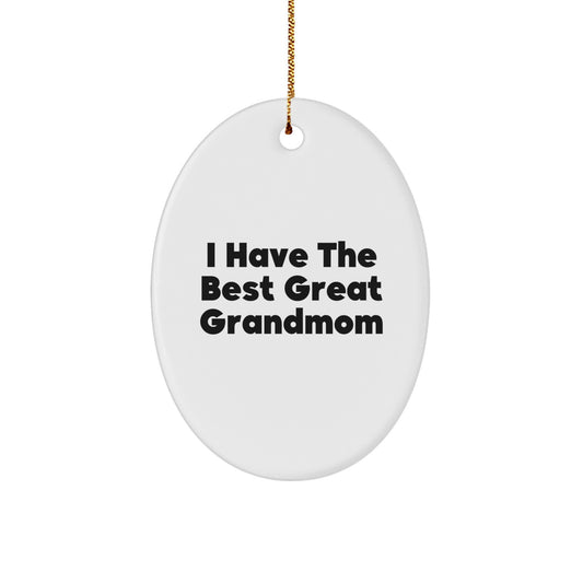 Funny Grandmom Oval Ornament Gifts for Great Grandmom 'I Have The Best' Christmas Unique - Image 1