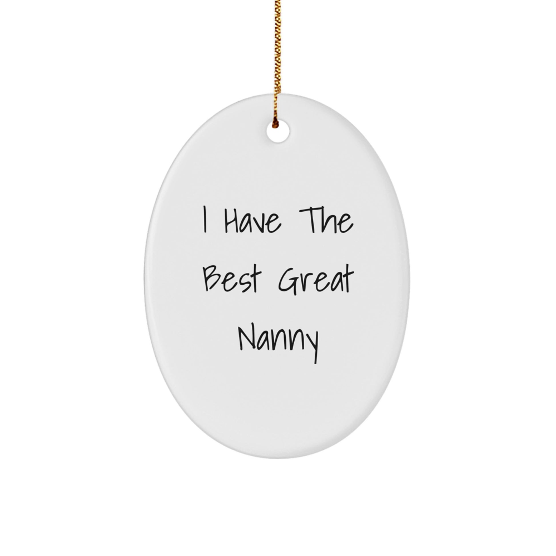 Funny Nanny Gifts for Her, Oval Ornament from Family, I Have The Best Great Nanny Christmas Unique Gift - Image 1