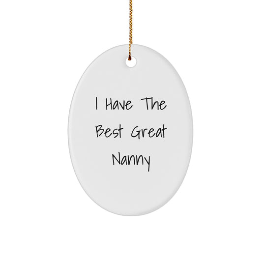 Funny Nanny Gifts for Her, Oval Ornament from Family, I Have The Best Great Nanny Christmas Unique Gift - Image 1