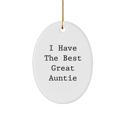 Funny Gifts from Men to Auntie, Oval Ornament I Have The Best Great Auntie, Christmas Unique Gifts - Image 1