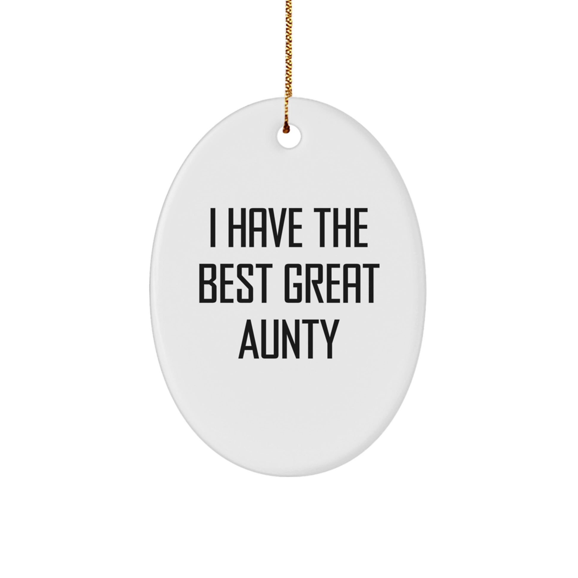 Funny I Have the Best Great Aunty Oval Ornament Gifts from Family for Christmas - Image 1