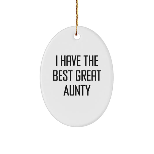 Funny I Have the Best Great Aunty Oval Ornament Gifts from Family for Christmas - Image 1