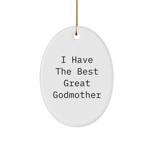 Funny Godmother Gifts, Oval Ornament for Her, I Have The Best Great Godmother Inspirational Quote, Christmas Unique Gifts from Family or Friends - Image 1