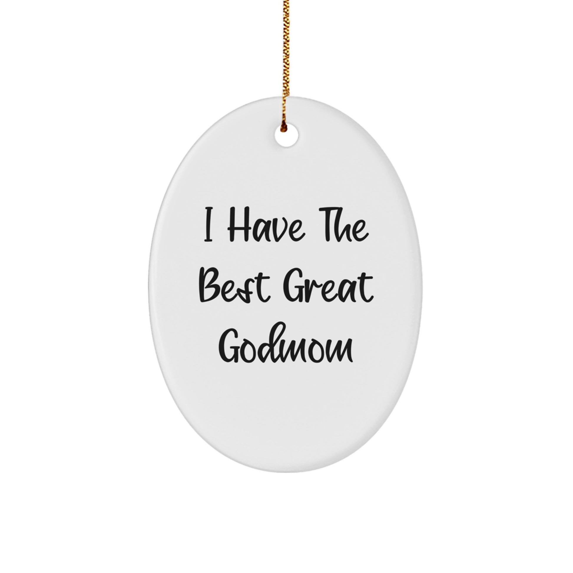 Funny Godmom Gifts from Men, Women, Family, Friends - Oval Ornament - I Have The Best Great Godmom Christmas Unique Gifts - Image 1