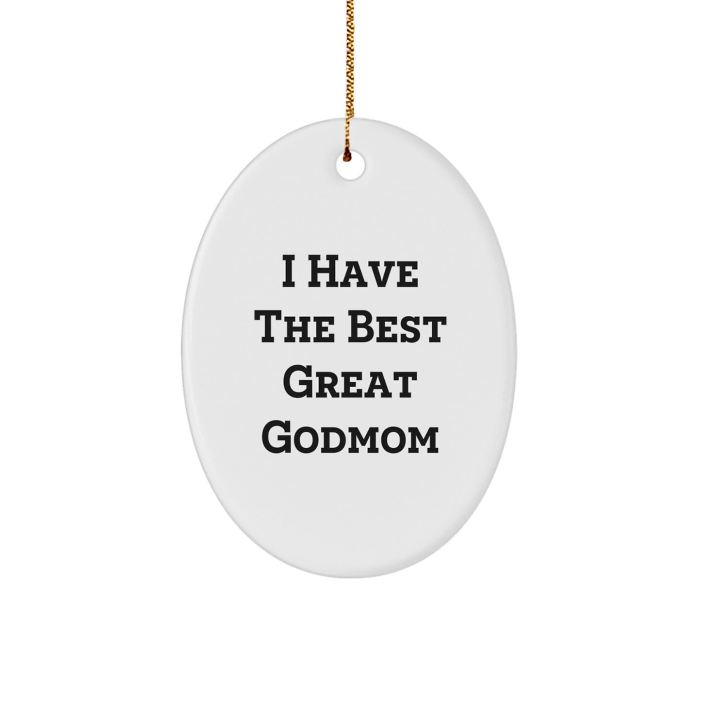 Funny 'I Have The Best Great Godmom' Gifts from Men to Women, Oval Ornament for Christmas Unique Gifts - Image 1