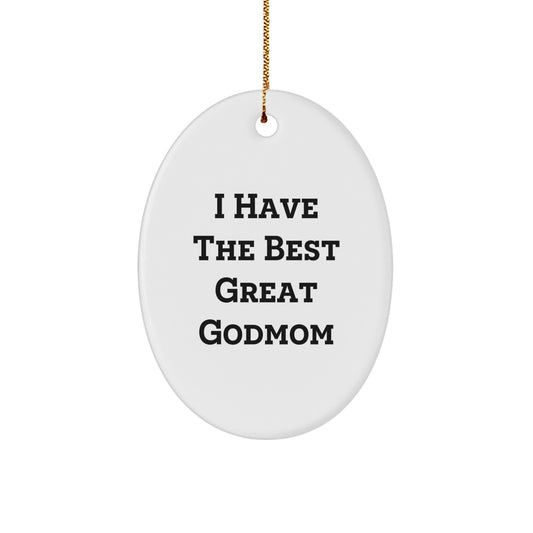 Funny 'I Have The Best Great Godmom' Gifts from Men to Women, Oval Ornament for Christmas Unique Gifts - Image 1