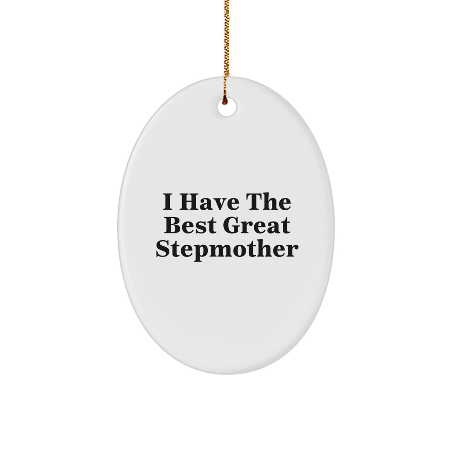 Funny Stepmother Gifts from Family, Christmas Unique Stepmother Oval Ornament, I Have The Best Great Stepmother - Image 1