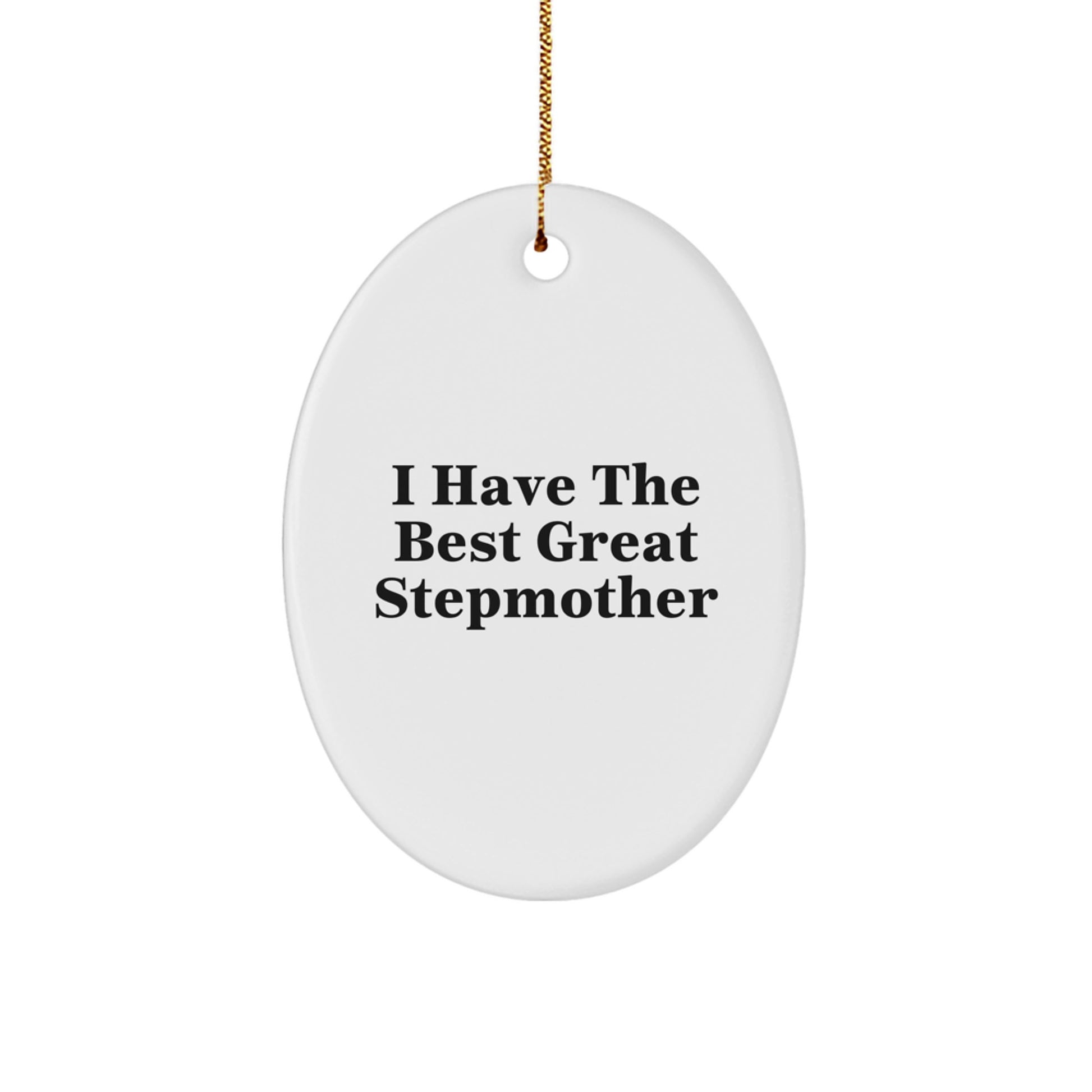 Funny Stepmother Gifts from Family, Christmas Unique Stepmother Oval Ornament, I Have The Best Great Stepmother - Image 1