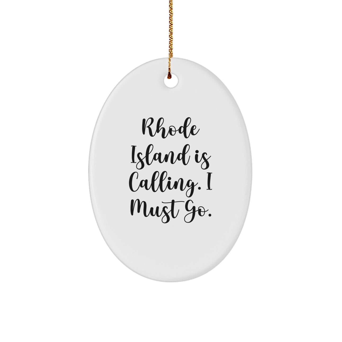 Rhode Island Gifts from Friends - Oval Ornament, 'Rhode Island Is Calling. I Must Go.' Christmas Decor - Image 1