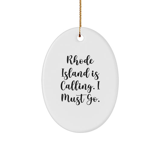 Rhode Island Gifts from Friends - Oval Ornament, 'Rhode Island Is Calling. I Must Go.' Christmas Decor - Image 1