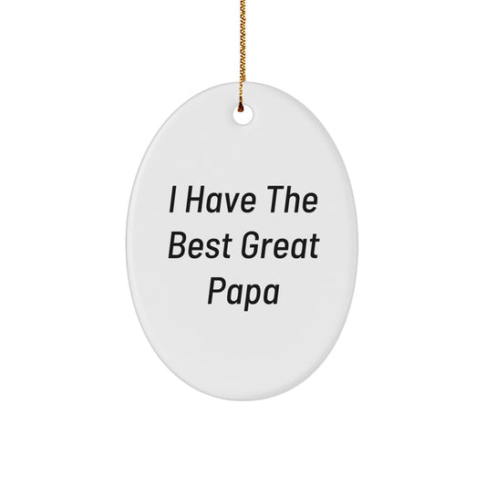 Funny Papa Gifts, Oval Ornament for Papa, I Have The Best Great Papa Christmas Unique Gifts from Family - Image 1