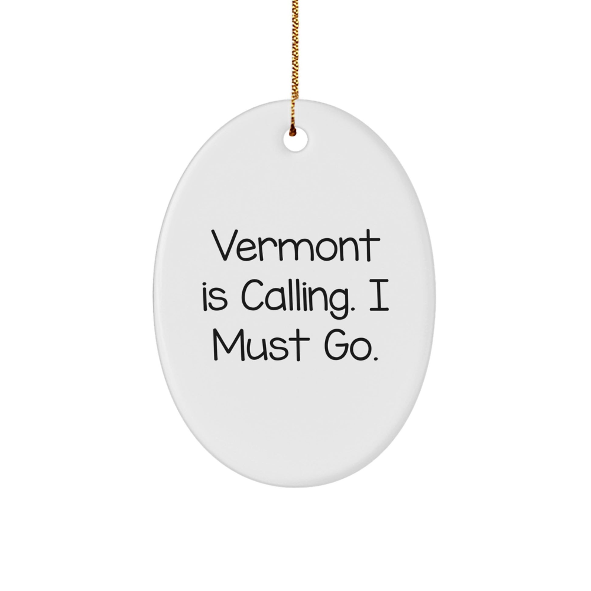 Vermont Oval Ornament Funny Quote Gifts from Men to Family and Friends - Image 1