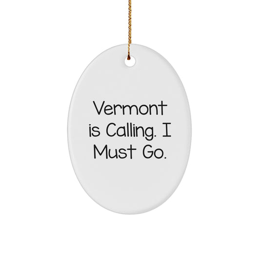 Vermont Oval Ornament Funny Quote Gifts from Men to Family and Friends - Image 1