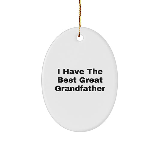 Funny Grandfather Oval Ornament Gifts from Family for Grandfather, I Have The Best Great Grandfather, Oval Christmas Decorations - Image 1