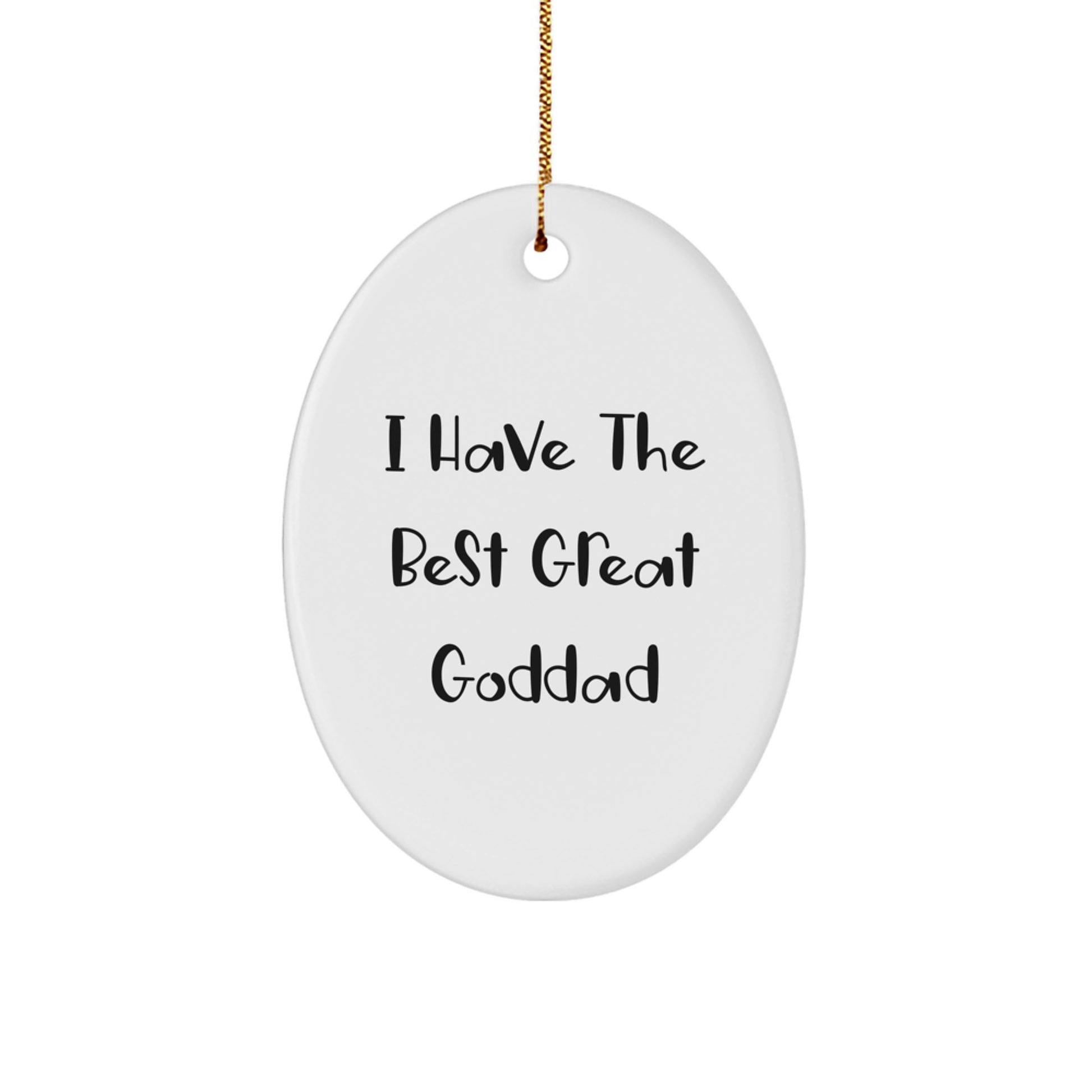 Funny Goddad Gifts from Men to Goddad, Oval Ornament for Christmas Unique Gifts, 'I Have The Best Great Goddad' Quote, White Oval Shaped MDF Wooden Decor - Image 1