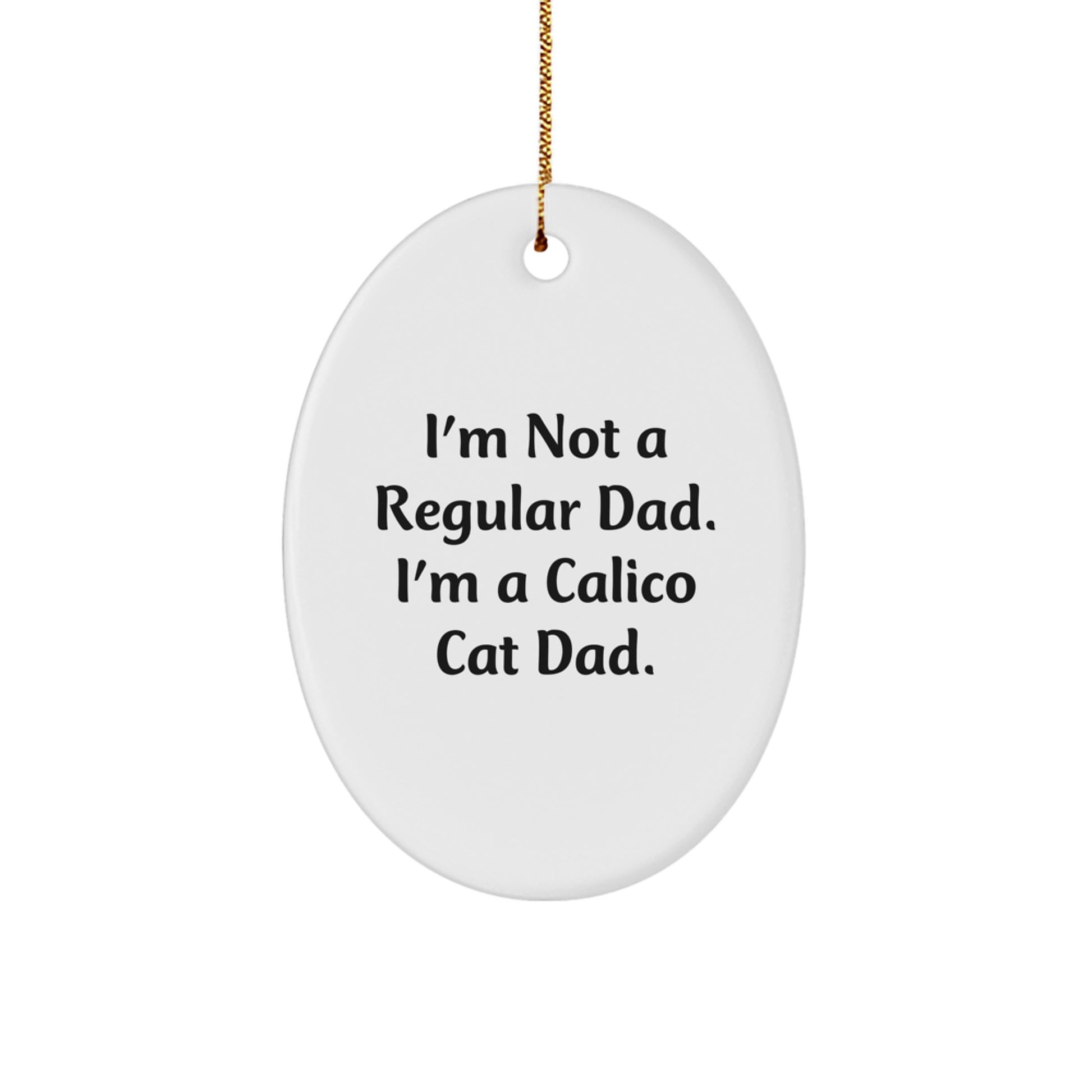 Funny Calico Cat Dad Gifts for Christmas Oval Ornament Men Women Family Friends - Image 1