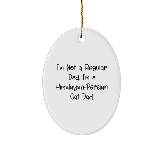 Funny Himalayan-Persian Cat Dad Oval Ornament for Men - Gifts from Sons to Dads for Christmas Unique Gifts - Image 1