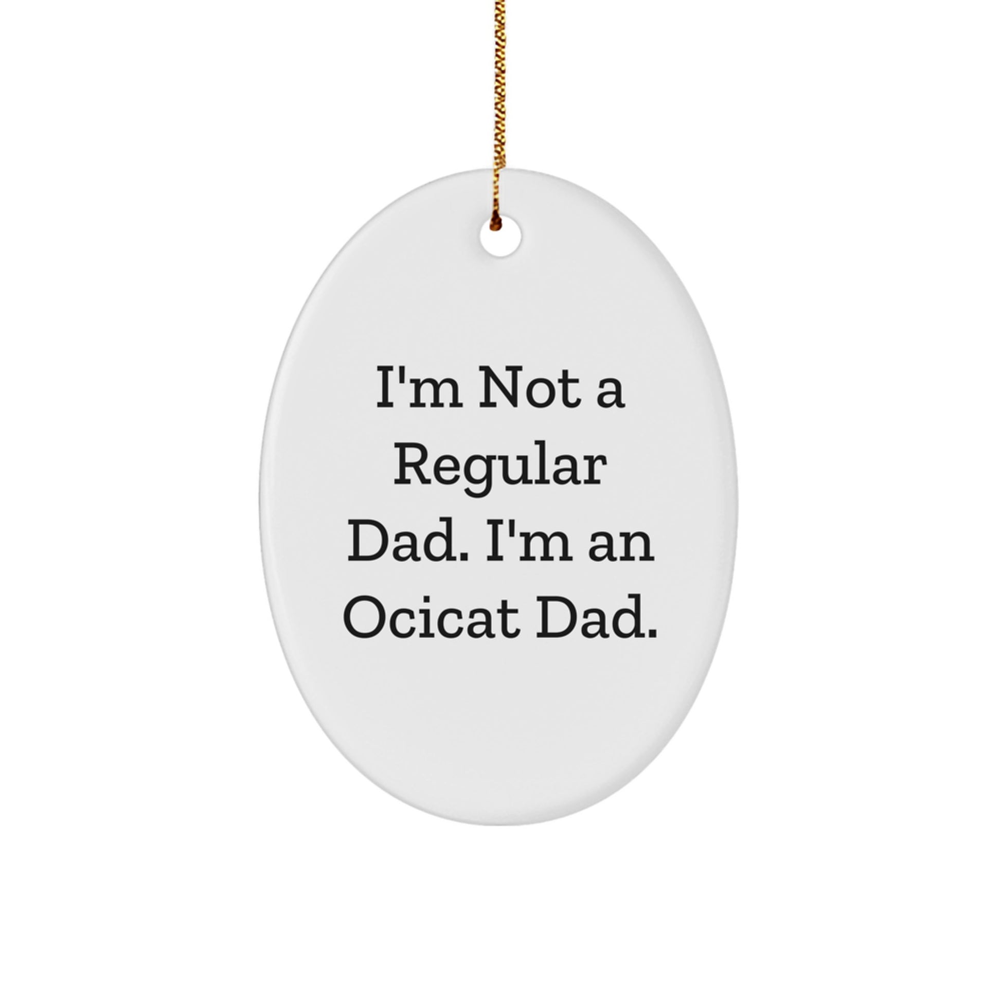 Funny Ocicat Dad Gifts from Men for Dad on Christmas Unique Gifts for Him - Image 1