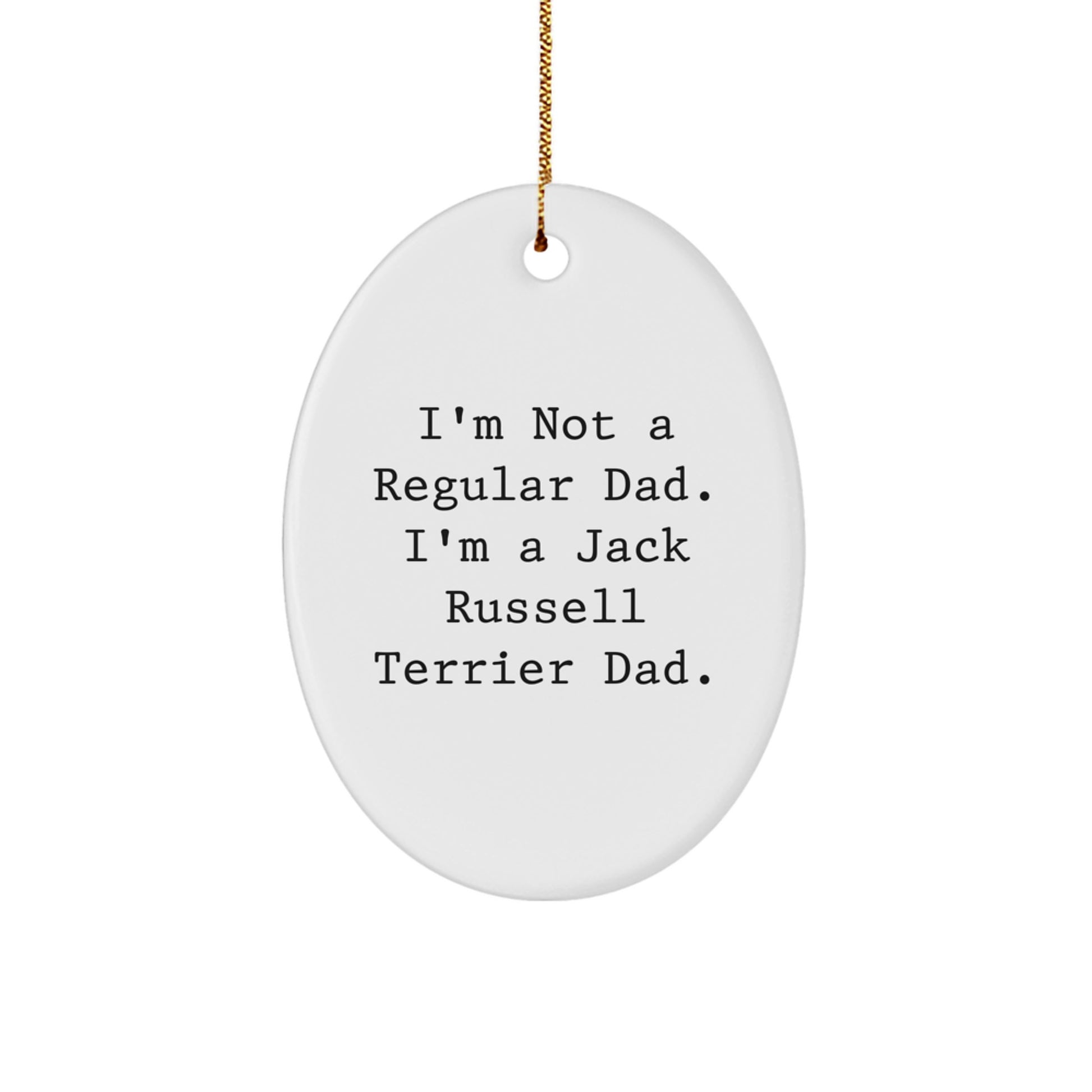 Funny Jack Russell Terrier Dog Dad Gifts for Men, Oval Ornament with I'm Not A Regular Dad. I'm A Jack Russell Terrier Dad., Christmas Unique Gifts from Family - Image 1