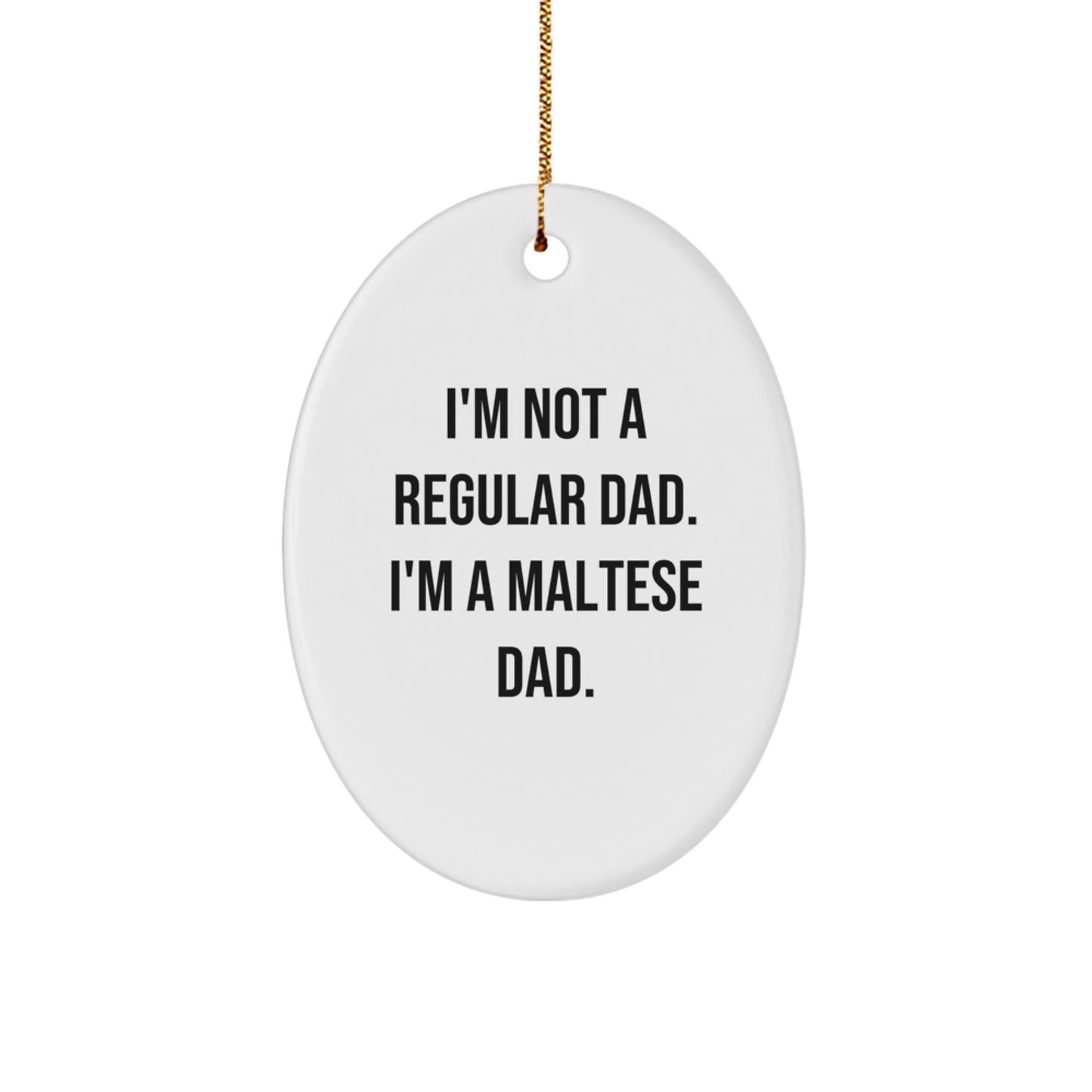 Funny Maltese Dog Dad Oval Ornament, Gifts from Men for Maltese Dog Lovers, Unique Christmas Unique Gifts - Image 1