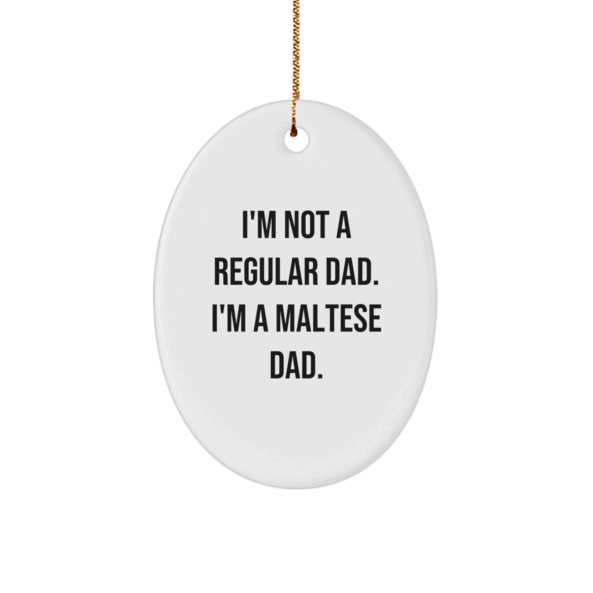 Funny Maltese Dog Dad Oval Ornament, Gifts from Men for Maltese Dog Lovers, Unique Christmas Unique Gifts - Image 1