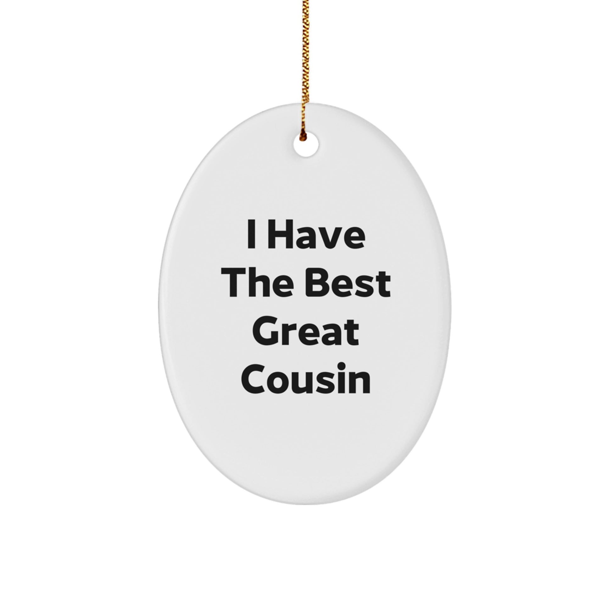 Funny Cousin Gifts, I Have The Best Great Cousin Oval Ornament for Christmas Unique Gifts from Family - Image 1
