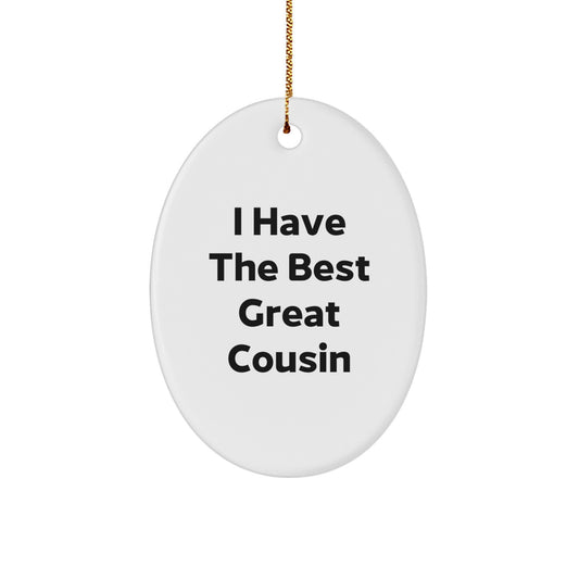 Funny Cousin Gifts, I Have The Best Great Cousin Oval Ornament for Christmas Unique Gifts from Family - Image 1