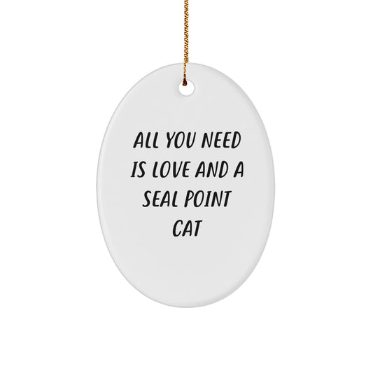 Funny Seal Point Cat Gifts for Friends, Christmas Unique Gifts from Family, Oval Ornament with All You Need Is Love quote - Image 1