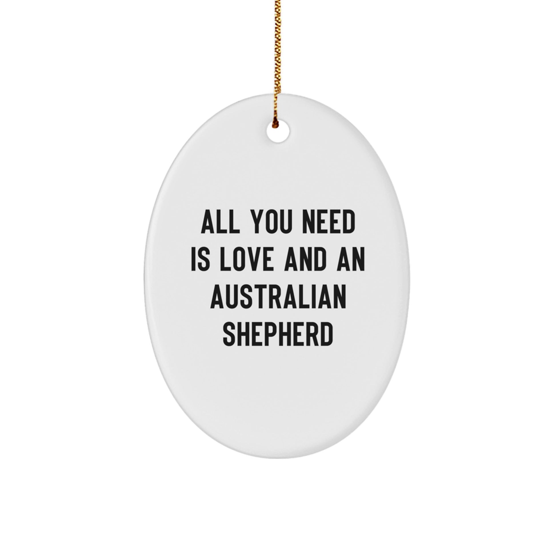 Australian Shepherd Dog Christmas Oval Ornament Gifts from Friends, Gifts for Australian Shepherd Dog Lovers - All You Need Is Love quote - Image 1