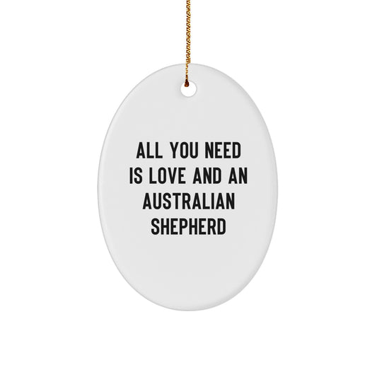 Australian Shepherd Dog Christmas Oval Ornament Gifts from Friends, Gifts for Australian Shepherd Dog Lovers - All You Need Is Love quote - Image 1