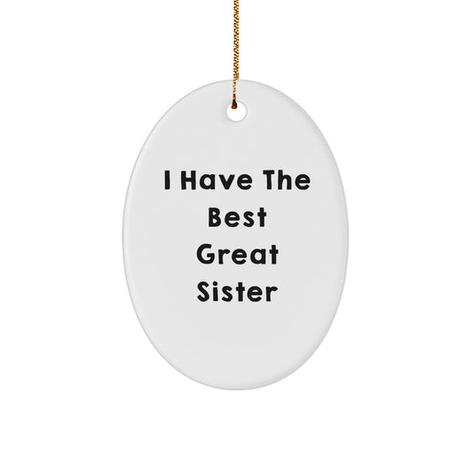 Sister Keepsake Christmas Ornament for Her Gift I Have The Best Great - Image 1
