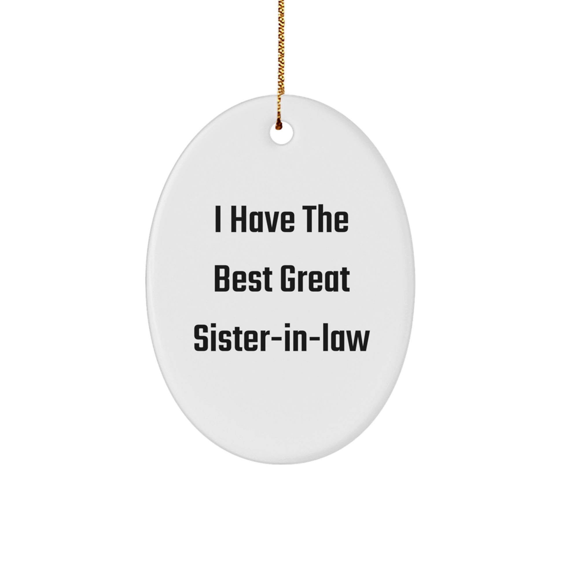 Funny Sister-in-law Gifts - Oval Ornament, Great Sister-in-law Quote, White Oval Shaped Ornament, Gifts from Family to Sister-in-law, Christmas Unique Gifts - Image 1